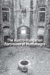 The Austro-Hungarian Fortresses of Montenegro